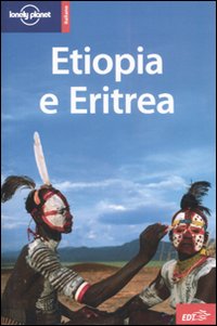 Libro Etiopia e Eritrea di Matt Phillips; Jean-Bernard Carillet - ean 9788860401021 - Lonely Planet Italia