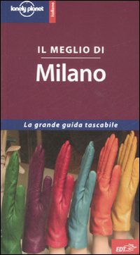 Libro meglio di Milano di Alison Bing - ean 9788860401069 - Lonely Planet Italia