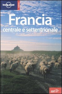 Libro Francia centrale e settentrionale di  - ean 9788860401090 - Lonely Planet Italia