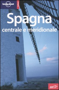 Libro Spagna centrale e meridionale di  - ean 9788860401274 - Lonely Planet Italia
