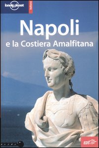 Libro Napoli e la Costiera Amalfitana di Duncan Garwood; Cristian Bonetto - ean 9788860401397 - Lonely Planet Italia