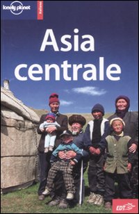 Libro Asia centrale di  - ean 9788860401519 - Lonely Planet Italia