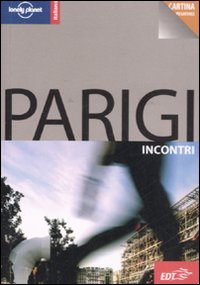 Libro Parigi. Con carta estraibile di Catherine Le Nevez - ean 9788860401885 - Lonely Planet Italia