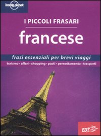 Libro Francese. I piccoli frasari di  - ean 9788860401977 - Lonely Planet Italia