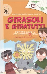 Libro Girasoli e giratutti di Barbara Pumhösel; Anna Sarfatti - ean 9788860402233 - EDT-Giralangolo