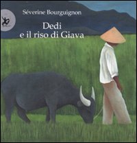 Libro Dedi e il riso di Giava di Séverine Bourguignon - ean 9788860402257 - EDT-Giralangolo