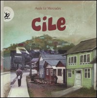 Libro Cile di Aude Le Morzadec - ean 9788860402301 - EDT-Giralangolo