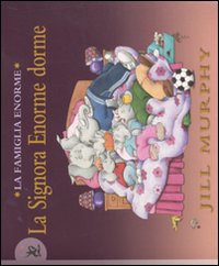 Libro Signora Enorme dorme. La famiglia Enorme di Jill Murphy - ean 9788860402363 - EDT-Giralangolo