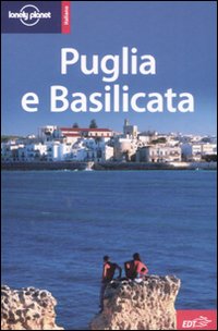 Libro Puglia e Basilicata di Paula Hardy; Abigail Hole; Olivia Pozzan - ean 9788860402776 - Lonely Planet Italia