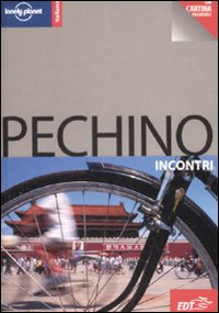 Libro Pechino. Con cartina di Eilís Quinn - ean 9788860402813 - Lonely Planet Italia