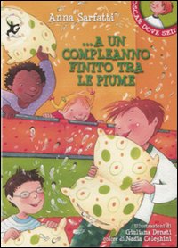 Libro A un compleanno finito tra le piume di Anna Sarfatti - ean 9788860403223 - EDT-Giralangolo