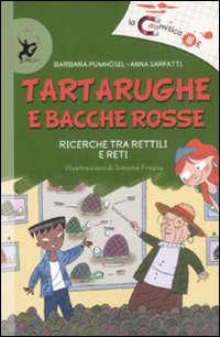 Libro Tartarughe e bacche rosse. Ricerche tra rettili e reti di Barbara Pumhösel; Anna Sarfatti - ean 9788860403254 - EDT-Giralangolo