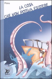 Libro cosa che non poteva esistere di Moka - ean 9788860403544 - EDT-Giralangolo