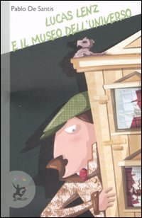 Libro Lucas Lenz e il museo dell'universo di Pablo De Santis - ean 9788860403551 - EDT-Giralangolo