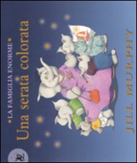 Libro serata colorata. La famiglia Enorme di Jill Murphy - ean 9788860403575 - EDT-Giralangolo