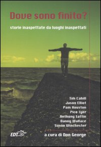 Libro Dove sono finito? Storie inaspettate da luoghi inaspettati di  - ean 9788860403612 - EDT