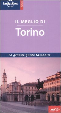 Libro meglio di Torino di Sally O'Brien; Luca Iaccarino - ean 9788860403742 - Lonely Planet Italia