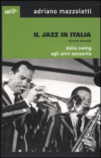Libro jazz in Italia. Dallo swing agli anni Sessanta di Adriano Mazzoletti - ean 9788860403834 - EDT