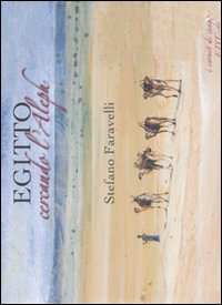 Libro Egitto. Cercando l'Aleph di Stefano Faravelli - ean 9788860403896 - EDT