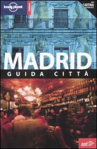 Libro Madrid. Con cartina di Anthony Ham - ean 9788860404060 - Lonely Planet Italia