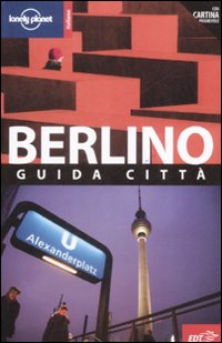 Libro Berlino. Con cartina di Andrea Schulte-Peevers; Anthony Haywood; Sally O'Brien - ean 9788860404459 - Lonely Planet Italia