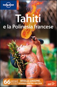 Libro Tahiti e la Polinesia francese di  - ean 9788860404718 - Lonely Planet Italia