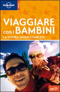 Libro Viaggiare con i bambini di  - ean 9788860404787 - Lonely Planet Italia