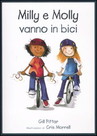 Libro Milly e Molly vanno in bici di Gill Pittar; Cris Morrell - ean 9788860404824 - EDT-Giralangolo