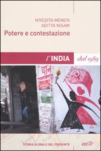 Libro Potere e contestazione. L'India dal 1989 di Nivedita Menon; Aditya Nigam - ean 9788860404992 - EDT