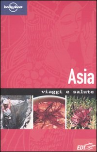 Libro Asia di Isabelle Young; Tony Gherardin - ean 9788860405036 - Lonely Planet Italia