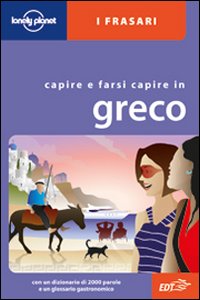 Libro Capire e farsi capire in greco di  - ean 9788860405050 - Lonely Planet Italia