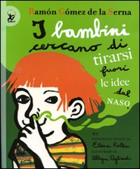 Libro bambini cercano di tirarsi fuori le idee dal naso di Ramón Gómez de la Serna - ean 9788860405074 - EDT-Giralangolo