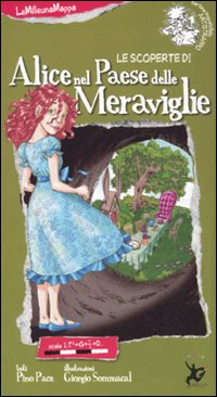 Libro scoperte di Alice nel paese delle meraviglie di Pino Pace; Giorgio Sommacal - ean 9788860405098 - EDT-Giralangolo