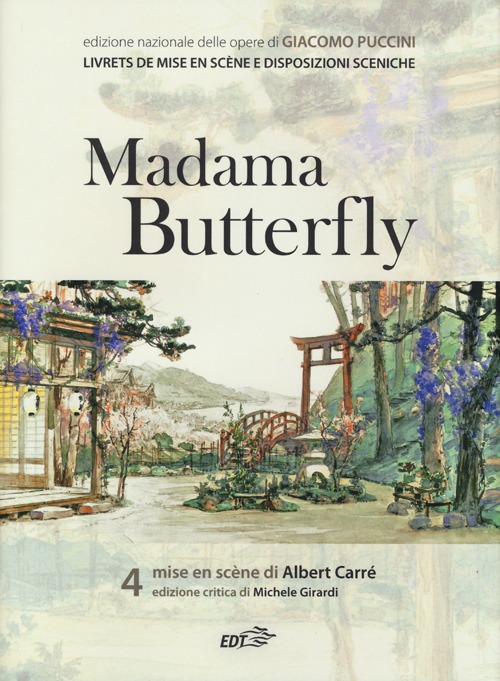 Libro Madama Butterfly. Mise en scène di Albert Carré di Giacomo Puccini - ean 9788860405210 - EDT