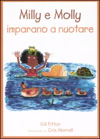 Libro Milly e Molly imparano a nuotare di Gill Pittar; Cris Morrell - ean 9788860405258 - EDT-Giralangolo