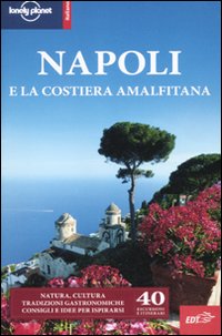 Libro Napoli e la Costiera Amalfitana di Cristian Bonetto; Josephine Quintero - ean 9788860405401 - Lonely Planet Italia
