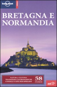 Libro Bretagna e Normandia di Oliver Berry; Peter Dragicevich - ean 9788860405418 - Lonely Planet Italia