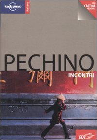 Libro Pechino. Con cartina di David Eimer - ean 9788860405579 - Lonely Planet Italia