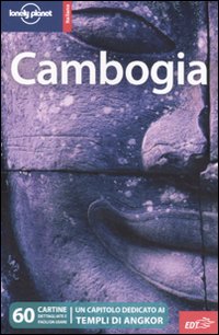 Libro Cambogia di Nick Ray; Greg Bloom; Daniel Robinson - ean 9788860405944 - Lonely Planet Italia