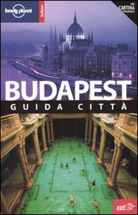 Libro Budapest. Con cartina di Steve Fallon; Marc Di Duca - ean 9788860406224 - Lonely Planet Italia