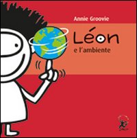 Libro Léon e l'ambiente di Annie Groovie - ean 9788860406385 - EDT-Giralangolo
