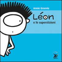 Libro Léon e le superstizioni di Annie Groovie - ean 9788860406408 - EDT-Giralangolo