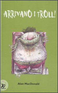 Libro Arrivano i troll! di Alan MacDonald - ean 9788860406484 - EDT-Giralangolo