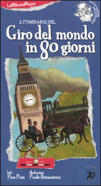 Libro itinerario del giro del mondo in 80 giorni di Pino Pace; Paolo Domeniconi - ean 9788860406552 - EDT-Giralangolo