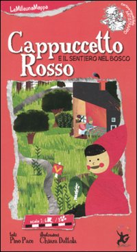 Libro Cappuccetto Rosso e il sentiero del bosco di Pino Pace; Chiara Dattola - ean 9788860406576 - EDT-Giralangolo