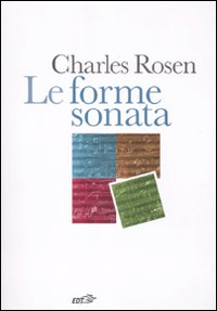 Libro forme sonata di Charles Rosen - ean 9788860406682 - EDT