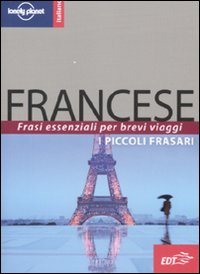 Libro Francese. I piccoli frasari di  - ean 9788860406842 - Lonely Planet Italia