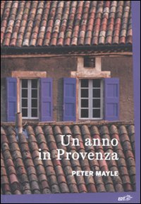 Libro anno in Provenza di Peter Mayle - ean 9788860406934 - EDT
