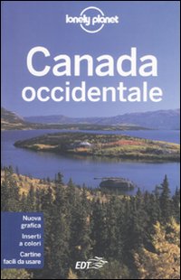 Libro Canada occidentale di  - ean 9788860407023 - Lonely Planet Italia
