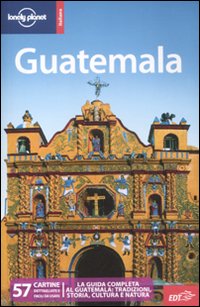 Libro Guatemala di Lucas Vidgen; Daniel C. Schechter - ean 9788860407122 - Lonely Planet Italia
